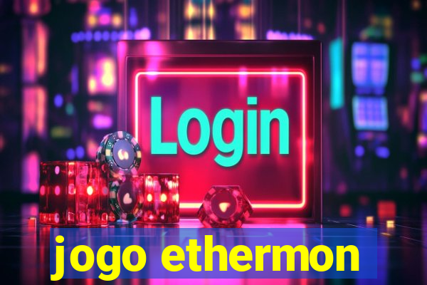 jogo ethermon